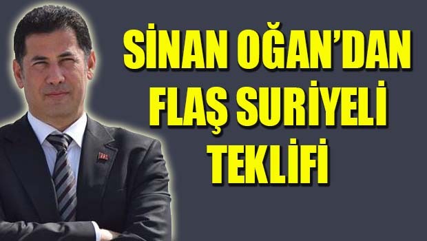 Sinan Oğan'dan flaş Suriyeli teklifi