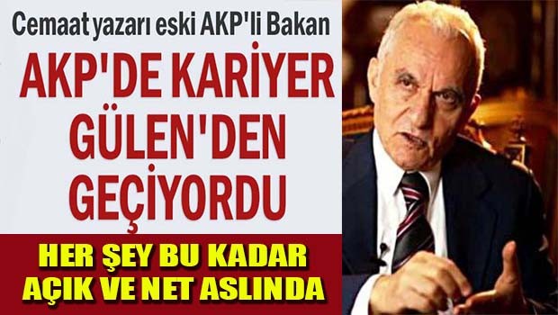 Eski Bakandan tarihi itiraf! AKP'de kariyer Gülen'den geçiyordu!