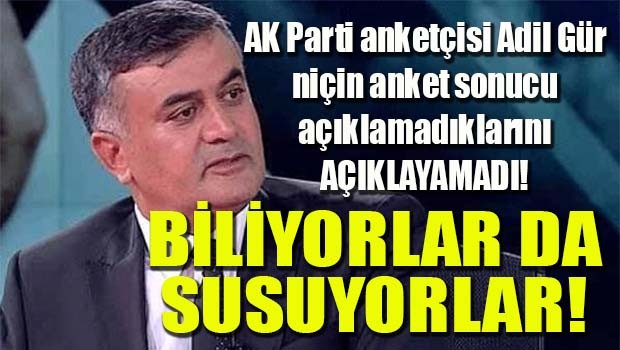 AK Parti anketçileri biliyorlar da susuyorlar!