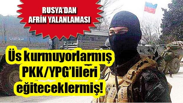 Rusya'dan Afrin yalanlaması!
