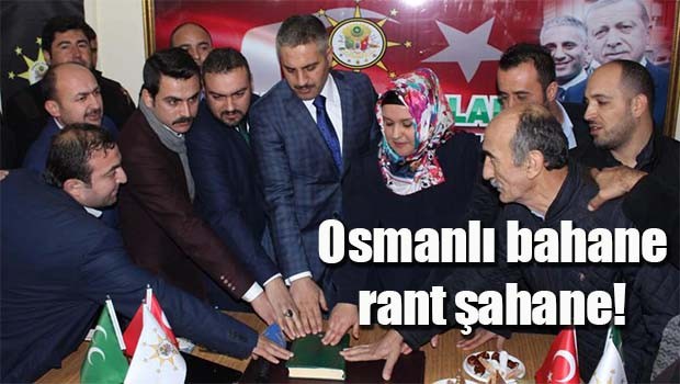 Osmanlı bahane, rant şahane!