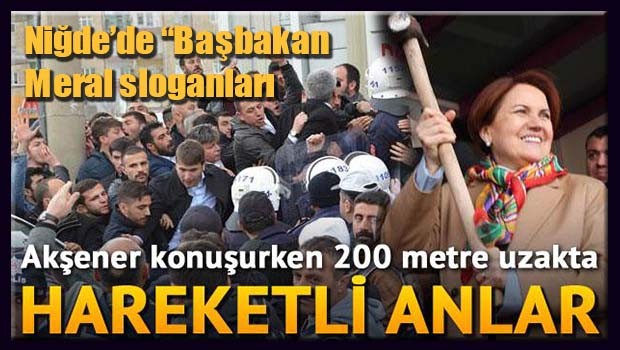 Niğde'de 'Başbakan Meral' sloganları