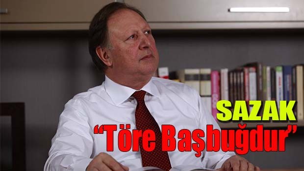 Sazak, 'TÖRE BAŞBUĞDUR'