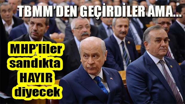 MHP'liler sandıkta HAYIR diyecek!