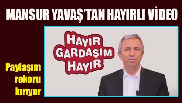 Mansur Yavaş'tan HAYIRLI video!