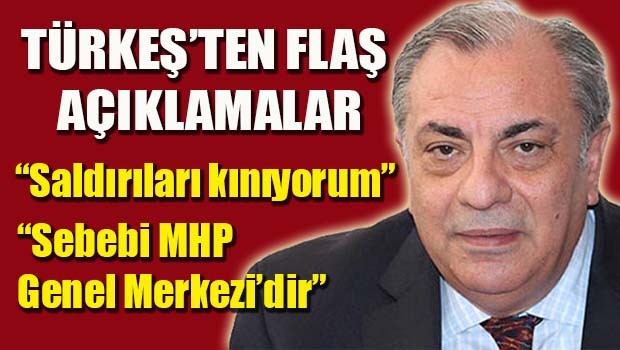 Türkeş, MHPlilere yapılan saldırıları kınıyorum