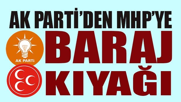 AK Parti'den MHP'ye baraj kıyağı!