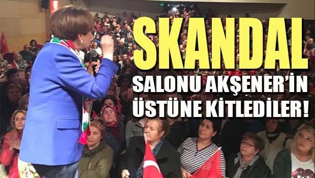 SKANDAL... SALONU AKŞENER'İN ÜSTÜNE KİTLEDİLER