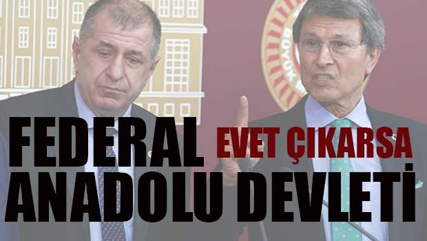 Evet çıkarsa 'Türkiye Cumhuriyeti'nin adın 'Federal Anadolu Devleti' olacak!