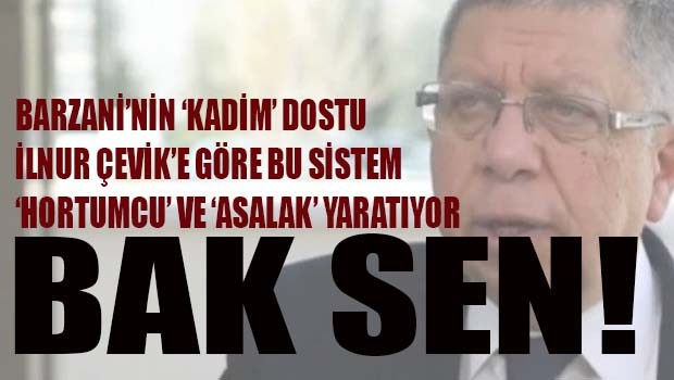 İlnur Çevik, 'Bu sistem hortumcu ve asalak yaratıyor'