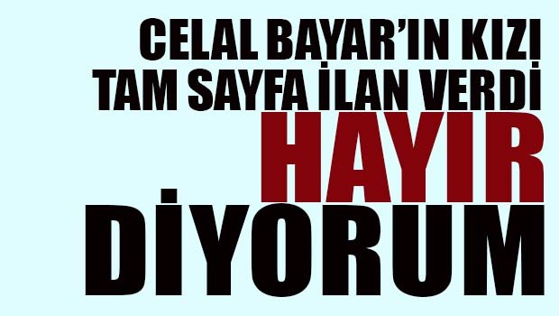 Celal Bayar'ın kızından tam sayfa ilan, 'Hayır' diyorum