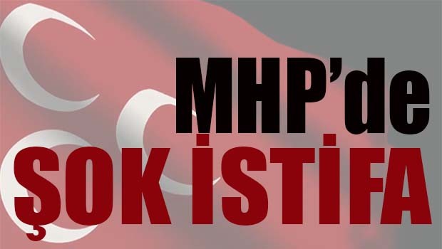 MHP'de ŞOK İSTİFA!