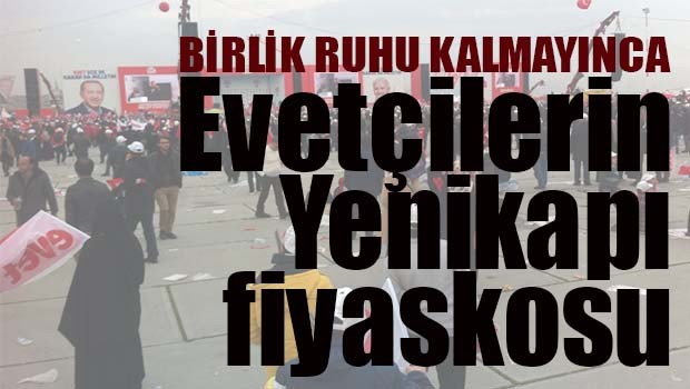Evetçilerin Yenikapı fiyaskosu!
