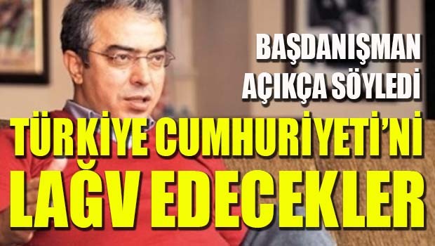 Türkiye Cumhuriyeti'ni lağv edecekler!