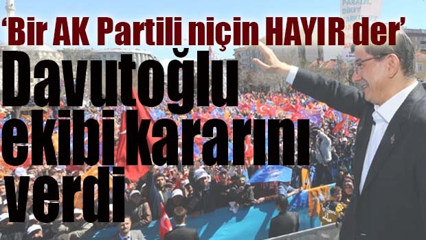 Davutoğlu ekibi kararını verdi