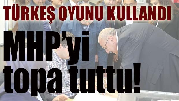 TUĞRUL TÜRKEŞ OYUNU KULLANDI, MHP VE ÜLKÜ OCAKLARI'NI TOPA TUTTU!