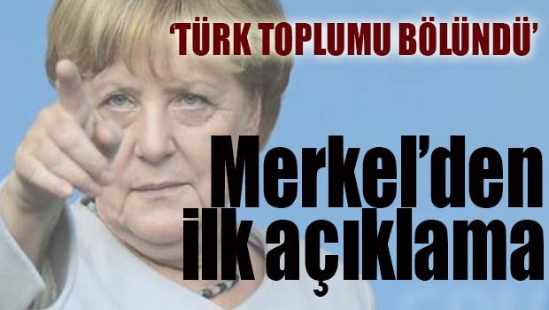 Merkel'den ilk açıklama!