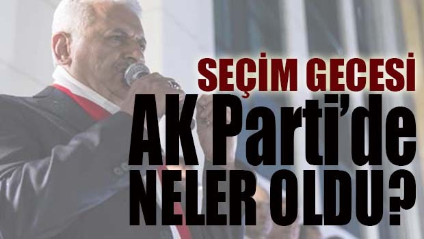 Seçim gecesi AK Parti'de neler oldu?