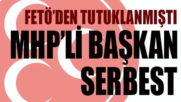 MHP'Lİ BAŞKAN SERBEST