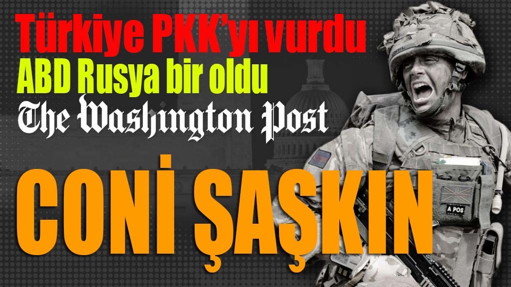 TÜRKİYE PKK'YI VURDU ABD RUSYA BİR OLDU!