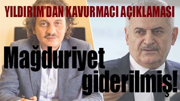 Yıldırım'dan Kavurmacı açıklaması