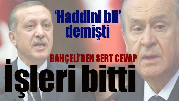 Bahçeli'den Erdoğan'a çok sert cevap!