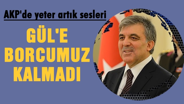 Gül'e borcumuz kalmadı
