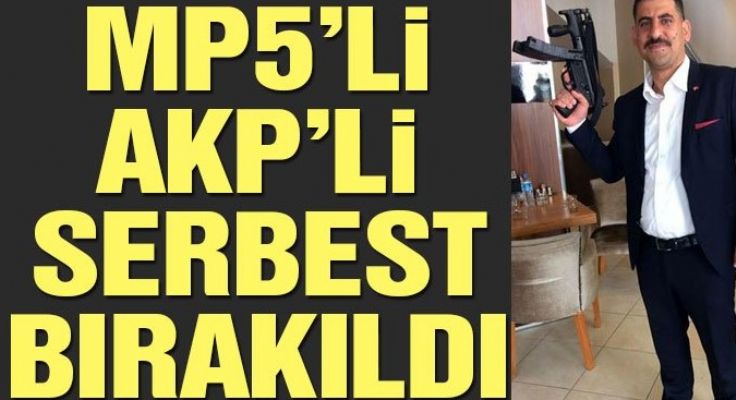 MP5'li paylaşım yapan AKP'li serbest bırakıldı