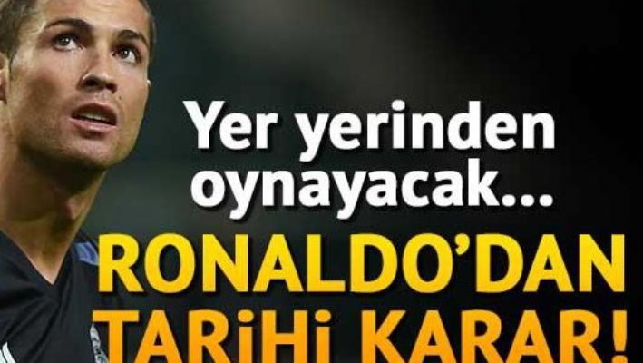 Ronaldo'dan şok karar! Yer yerinden oynayacak