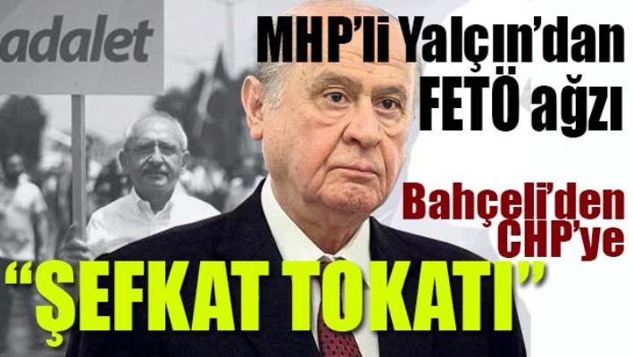 MHP'Lİ SEMİH YALÇIN'DAN FETÖ AĞZI