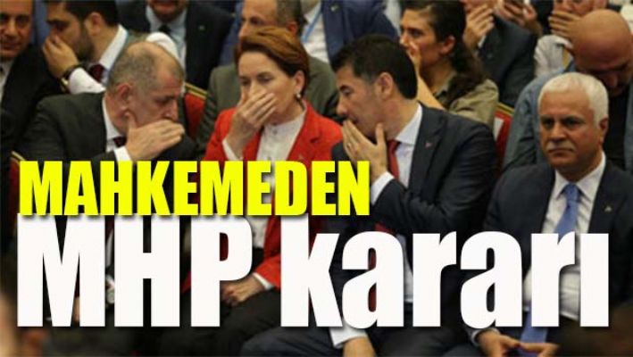 Mahkemeden MHP kararı