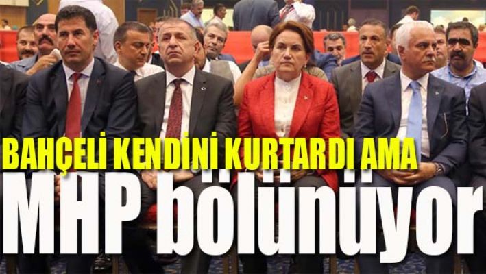 MHP BÖLÜNÜYOR