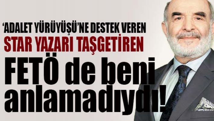 Taşgetiren, 'FETÖ de beni anlamadıydı'