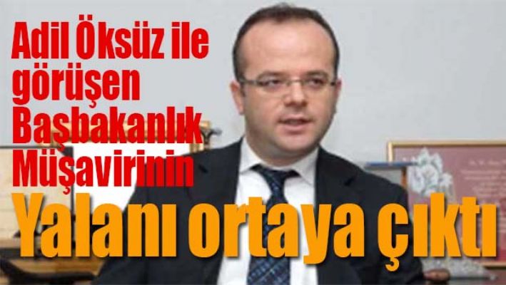 Firari FETÖ'cü Adil Öksüz'le karakolda görüşen müşavirin yalanı ortaya çıktı