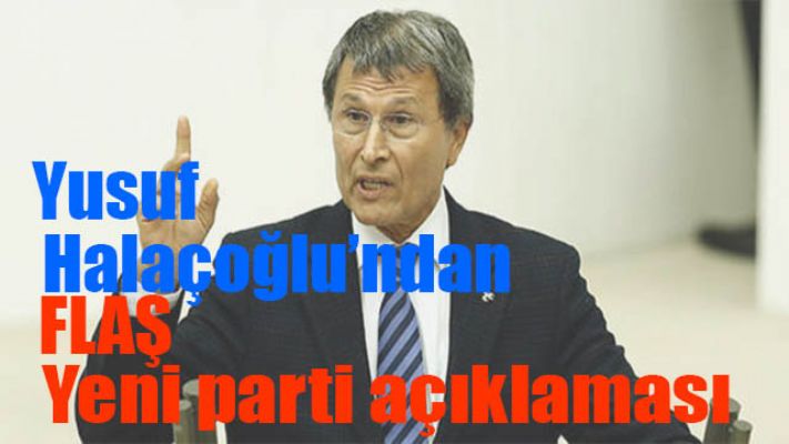 Yusuf Halaçoğlu'ndan yeni parti açıklaması