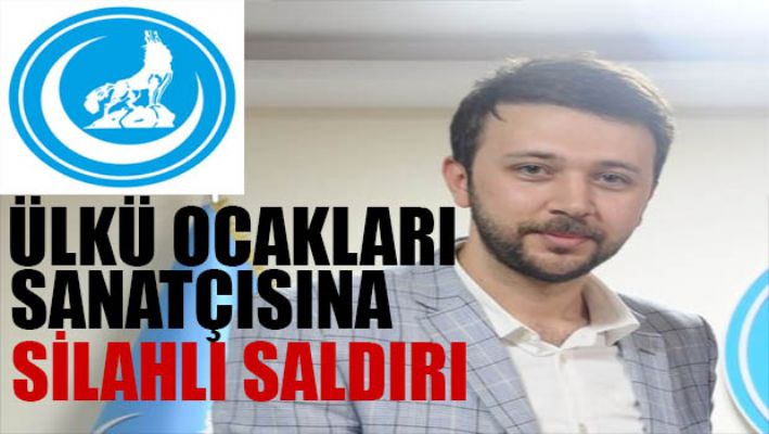 Ülkü Ocakları Genel Merkez Sanatçısının aracı kurşunlandı