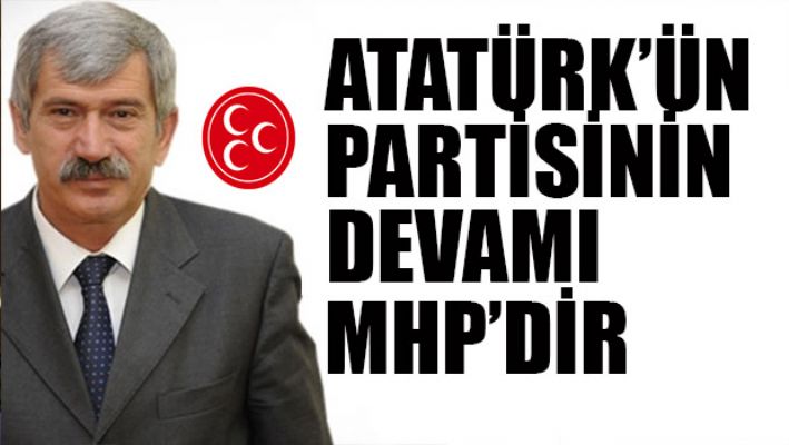 Şefkat Çetin: 'Atatürk'ün partisinin devamı MHP'dir'
