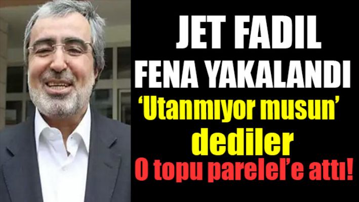 Jet Fadıl fena yakalandı!
