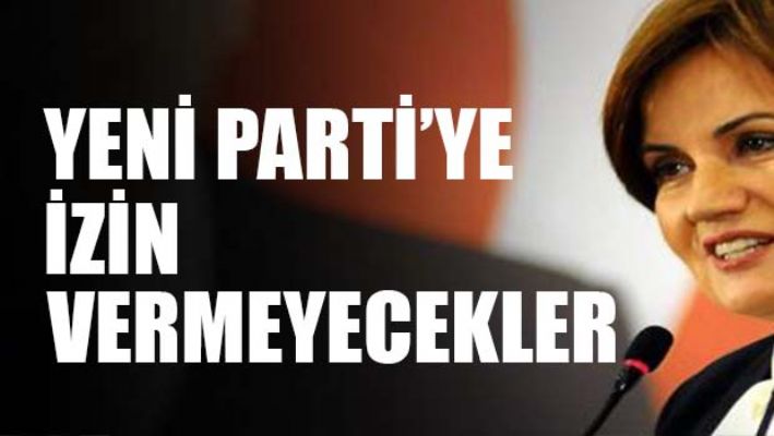 Akşener'in partiyi kurmasına izin vermeyecekler!
