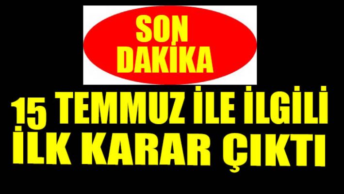 İstanbul'daki 15 Temmuz davalarında ilk karar