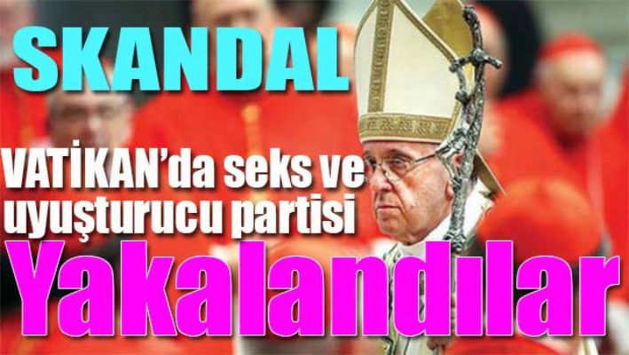 VATİKAN'DA 'SEKS' SKANDALI