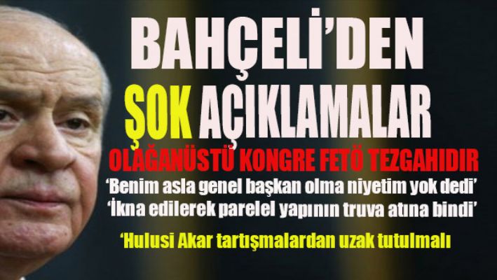 Bahçeli'den şok açıklamalar