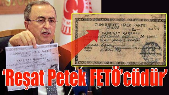 'REŞAT PETEK FETÖCÜDÜR'