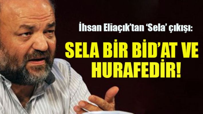 İhsan Eliaçık'tan 'Sela' çıkışı