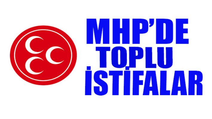 MHP'de toplu istifalar
