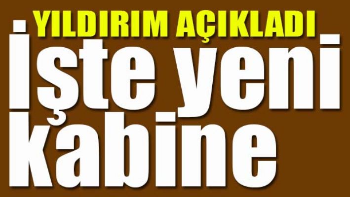 İŞTE YENİ KABİNE