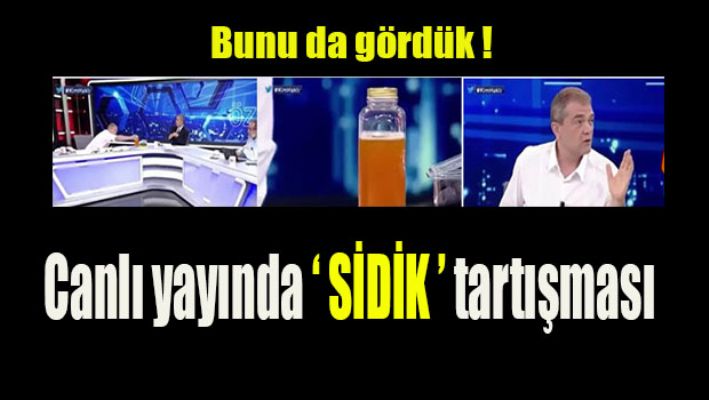 Canlı yayında 'SİDİK' tartışması