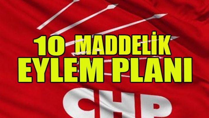CHP'den 10 maddelik eylem planı