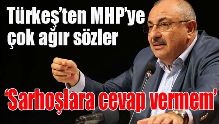 Tuğrul Türkeş, 'Sarhoşlara cevap vermem'