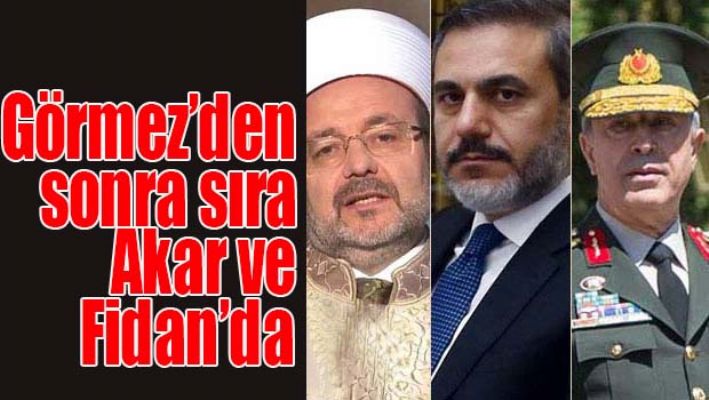 Görmez'den sonra sıra Akar ve Fidan'da!